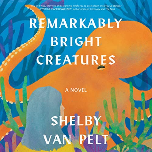 Shelby Van Pelt, Michael Urie, Marin Ireland: Remarkably Bright Creatures (AudiobookFormat)