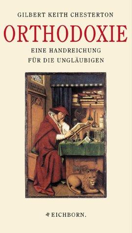 G. K. Chesterton: Orthodoxie. Eine Handreichung für die Ungläubigen. Die Andere Bibliothek - Erfolgsausgabe (Hardcover, German language, Eichborn)