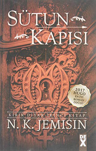 N. K. Jemisin: Kirik Diyar-Ikinci Kitap Sütun Kapisi; 2017 Hugo En Iyi Roman Ödülü (Paperback, Dex Kitap)