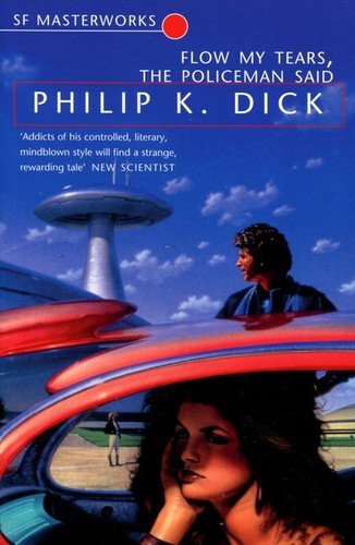 Philip K. Dick: Flow my tears, the policeman said (Paperback, 2001, Gollancz, imusti, Gollancz, an imprint of Orion Publishing, 2001)