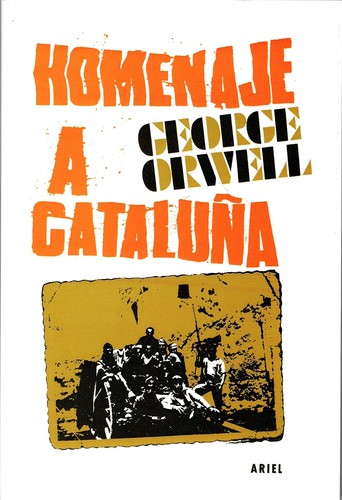 George Orwell: Homenaje a Cataluña. (1970, Ariel)