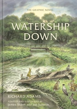 James Sturm, Richard Adams - undifferentiated, Joe Sutphin: Watership Down (2022, Potter/Ten Speed/Harmony/Rodale, Ten Speed Press)