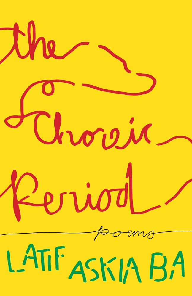 Latif Askia Ba: Choreic Period (2024, Milkweed Editions)