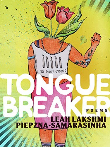 Leah Lakshmi Piepzna-Samarasinha: Tonguebreaker (Paperback, 2019, Arsenal Pulp Press)