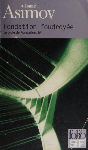 Isaac Asimov, Jean Bonnefoy: Fondation foudroyée (Paperback, French language, 2000, Denoël)