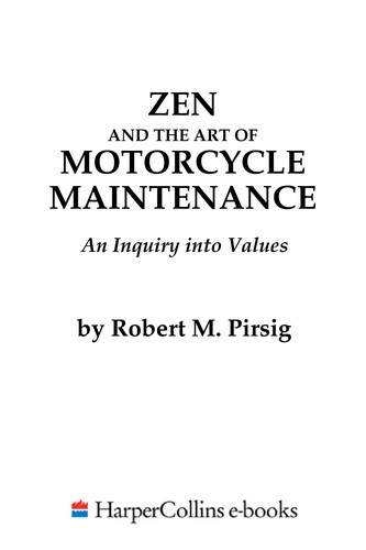 Robert M. Pirsig: Zen and the art of motorcycle maintenance (2005, HarperPerennial Modern Classics)