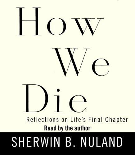 Sherwin B. Nuland: How We Die (AudiobookFormat, RH Audio)