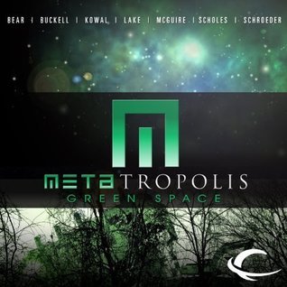 Mary Robinette Kowal, Elizabeth Bear, Karl Schroeder, Jay Lake, Tobias Buckell, Ken Scholes: METAtropolis: Green Space (AudiobookFormat, AUDIBLE)