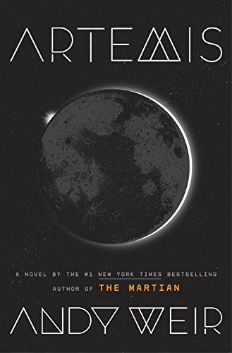 Andy Weir: Artemis (Hardcover, 2017, Crown)