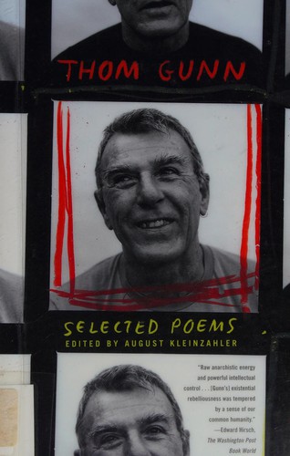 Thom Gunn: Selected poems (2009, Farrar, Straus and Giroux)