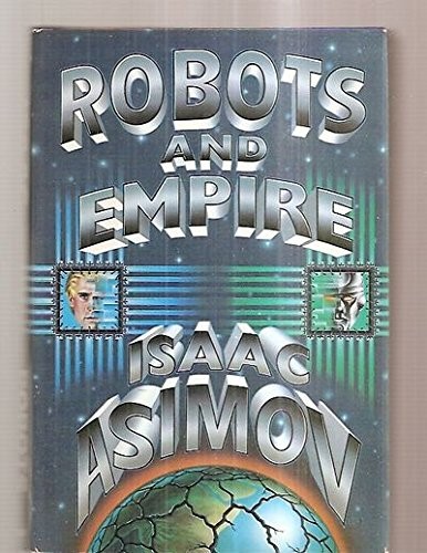 Isaac Asimov: Robots and Empire (Hardcover, Doubleday)