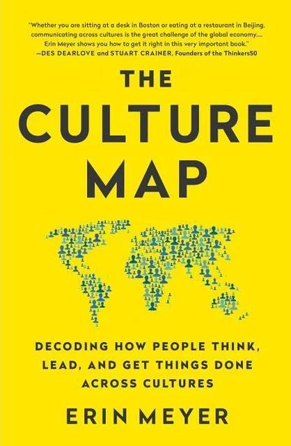 Erin Meyer: The culture map (2015, PublicAffairs)