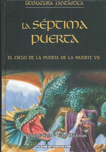 Margaret Weis, Tracy Hickman: La séptima puerta (Hardcover, Spanish language, 2006, Editorial Planeta DeAgostini, S.A.)