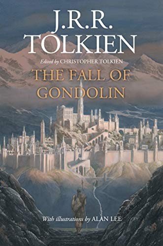 J. R. R. Tolkien, Christopher Tolkien(duplicate), Alan Lee: The Fall of Gondolin (Paperback, 2019, Mariner Books)