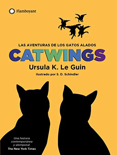 Ursula K. Le Guin, Steven D. Schindler, Blanca Gago: Catwings (Paperback, Editorial Flamboyant, S.L.)