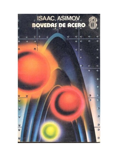 Isaac Asimov: Bovedas De Acero (Paperback, Spanish language, 1979, Lectorum Pubns Inc (J))