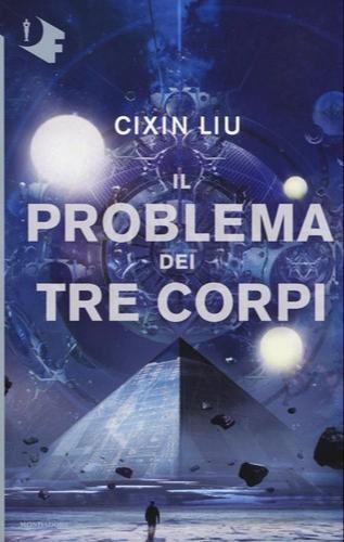 刘慈欣: Il problema dei tre corpi (Italian language, 2017, Gruppo Mondadori)