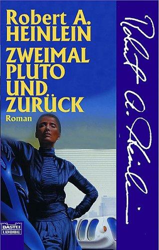 Robert A. Heinlein: Zweimal Pluto und zurück. (Paperback, German language, Lübbe)