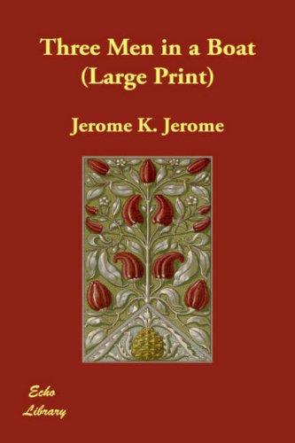Jerome Jerome: Three Men in a Boat (2006, Paperbackshop.Co.UK Ltd - Echo Library)
