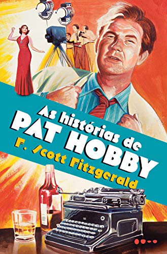 Francis Scott Fitzgerald: As Historias de Pat Hobby (Paperback, 2019, Todavia)