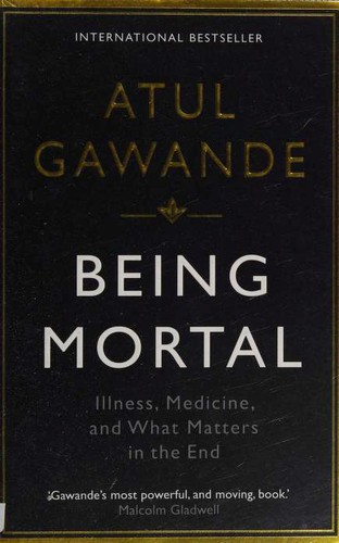 Atul Gawande: being mortal (2015)