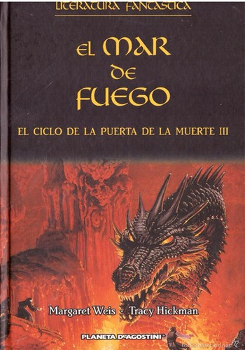 Margaret Weis, Tracy Hickman: El mar de fuego (Hardcover, Spanish language, 2005, Editorial Planeta DeAgostini, S.A.)