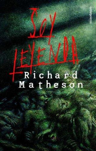 Richard Matheson, Richard Matheson (duplicate), Claude Elsen: Soy leyenda (Paperback, Spanish language, 2001, Minotauro)