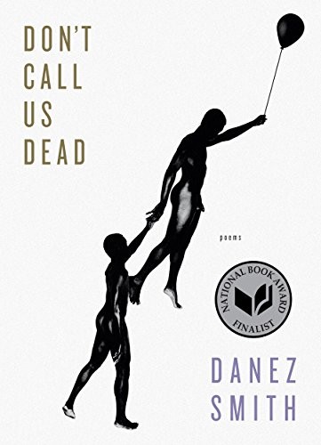 Danez Smith: Don't Call Us Dead: Poems (Graywolf Press)