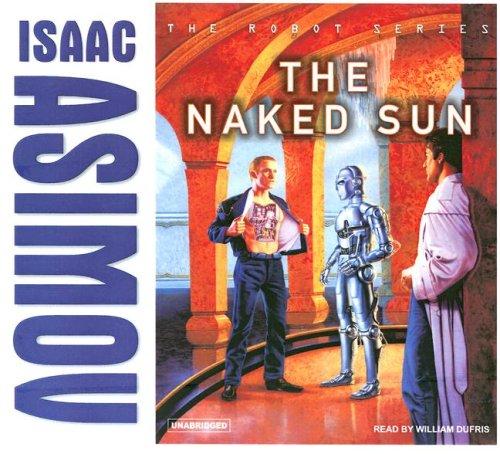 Isaac Asimov: The Naked Sun (Robot (Tantor)) (AudiobookFormat, Tantor Media)