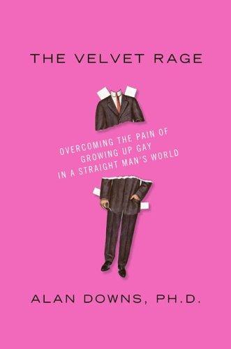 Alan Downs: The velvet rage (2005, Da Capo Lifelong Books)