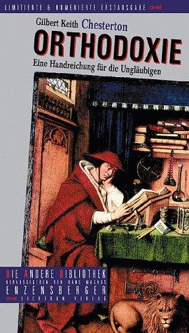 G. K. Chesterton: Orthodoxie. Eine Handreichung für die Ungläubigen. Die Andere Bibliothek (Hardcover, German language, Eichborn)