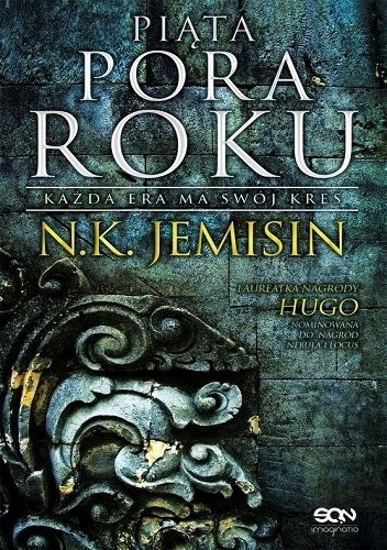 N. K. Jemisin, N. K. Jemisin: Piąta pora roku (Polish language, 2016, Wydawnictwo Sine Qua Non)