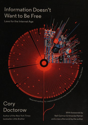 Neil Gaiman, Cory Doctorow, Amanda Palmer, Amanda Palmer: Information Doesn't Want to Be Free (2016, McSweeney's Publishing)