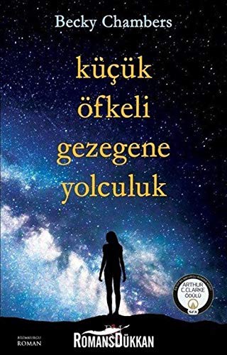 Becky Chambers: Kücük Öfkeli Gezegene Yolculuk (Paperback, Turkish language, 2018, Panama Yayincilik)