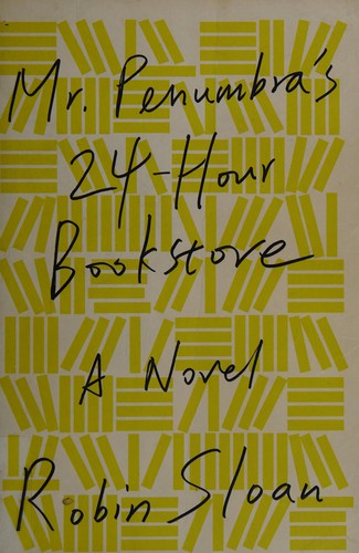 Robin Sloan: Mr. Penumbra's 24-hour bookstore (2012, HarperCollins Publishers Ltd, Harper Collins Canada)