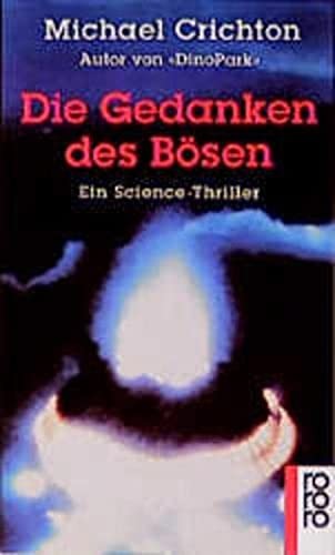 Michael Crichton, Michael Crichton: Die Gedanken des Bösen. Ein Science- Thriller. (Paperback, 1993, Rowohlt TB-V., Rnb.)