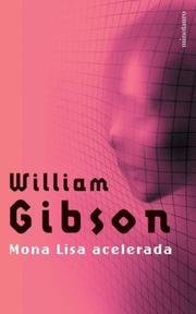 William Gibson, Gibson, William.: Mona Lisa Acelerada (Paperback, Spanish language, 2004, Minotauro)