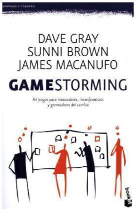 Dave Gray, Sunni Brown, James Macanufo: Gamestorming (Spanish language)