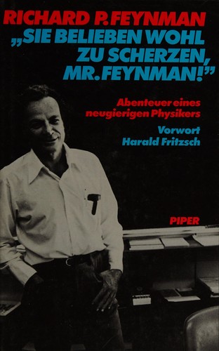 Richard P. Feynman: "Sie belieben wohl zu scherzen, Mr. Feynman!" (German language, 1987, Piper)