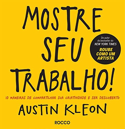 [author not identified]: Mostre Seu Trabalho (Paperback, Portuguese language, 2017, Rocco)