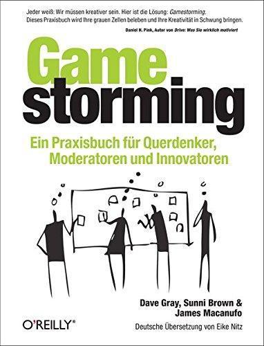 Dave Gray, Sunni Brown, James Macanufo: Gamestorming (German language)