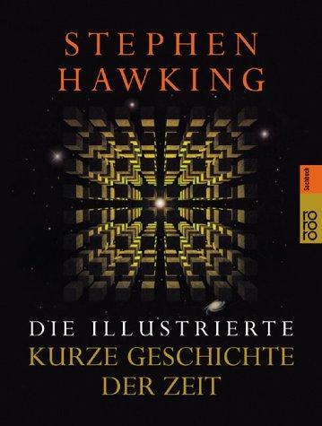 Stephen Hawking: Die illustrierte kurze Geschichte der Zeit (Paperback, German language, Rowohlt Tb.)