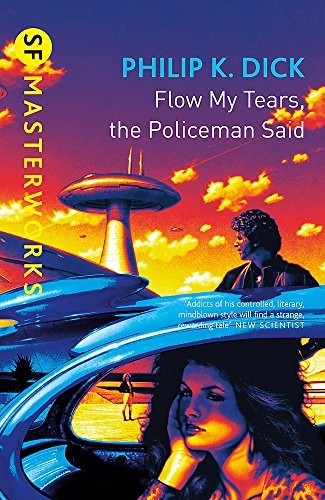 Philip K. Dick: Flow, My Tears, The Policeman Said (Paperback, TRAFALGAR SQUARE +)