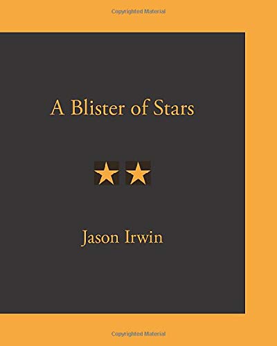 Jason Irwin: A Blister of Stars (Low Ghost Press)