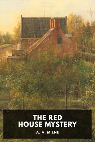 A. A. Milne: The Red House Mystery (2019, Standard Ebooks)