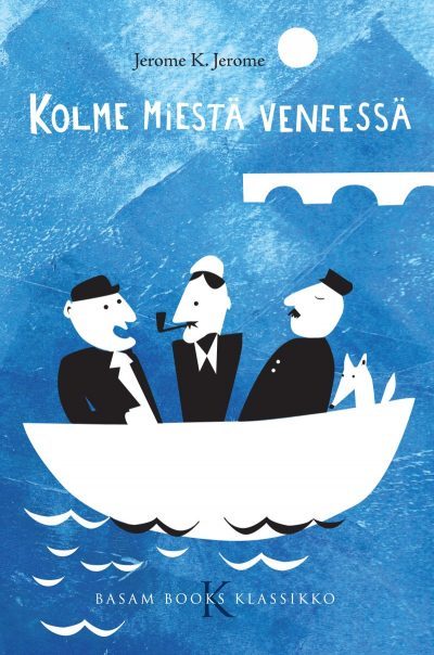 Jerome Jerome, Tero Valkonen: Kolme miestä veneessä (Hardcover, Finnish language, 2013)
