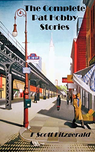 Francis Scott Fitzgerald: The Pat Hobby Stories (Hardcover, 2011, Benediction Classics)