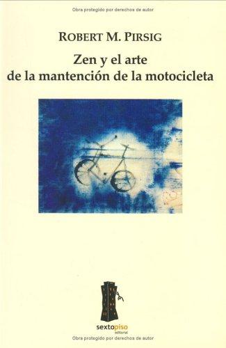 Robert M. Pirsig: Zen y el arte de la mantención de la motocicleta (Paperback, Spanish language, Editorial Sexto Piso)