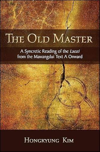 Laozi: The old master (2012, State University of New York Press)