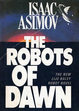 Isaac Asimov: Robots of Dawn (Robot City) (Paperback, 1984, Del Rey)